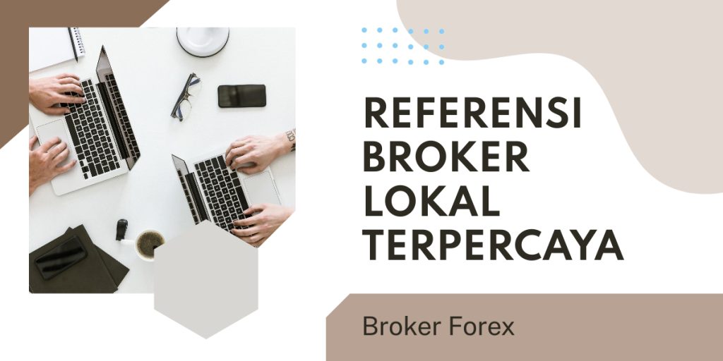 Bagaimana Cara Melihat Referensi Broker Lokal Terpercaya