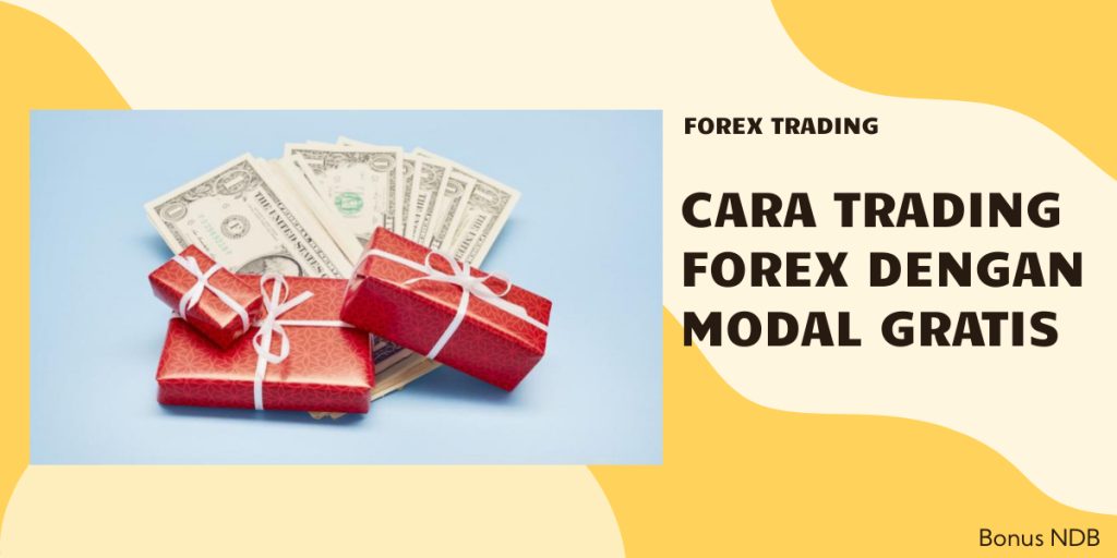 Cara Mendapatkan Modal Gratis untuk Trading