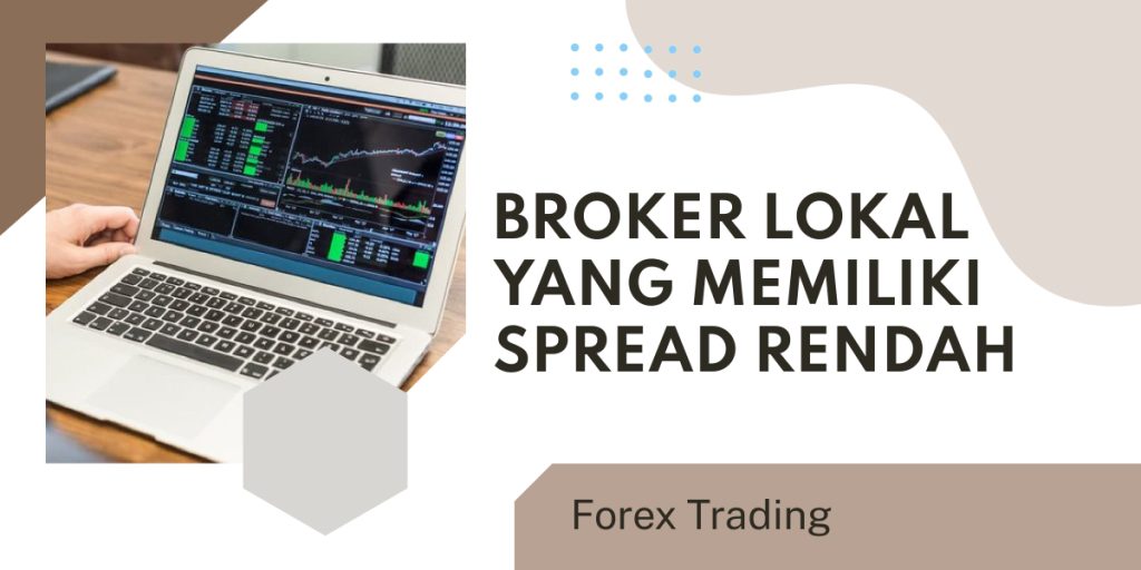 Daftar Broker Forex Indonesia dengan Spread Rendah