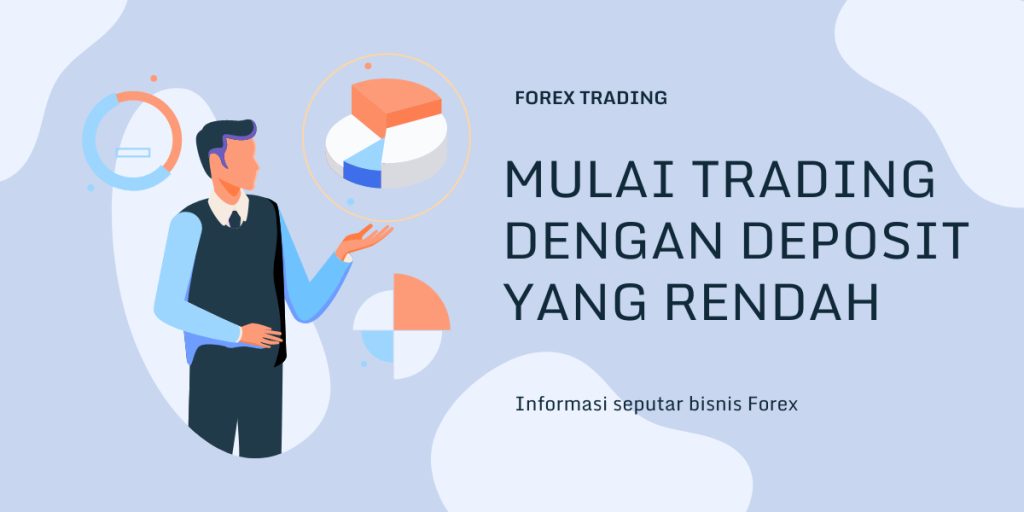 Daftar Broker Forex Terbaik Dengan Minimal Deposit Yang Rendah