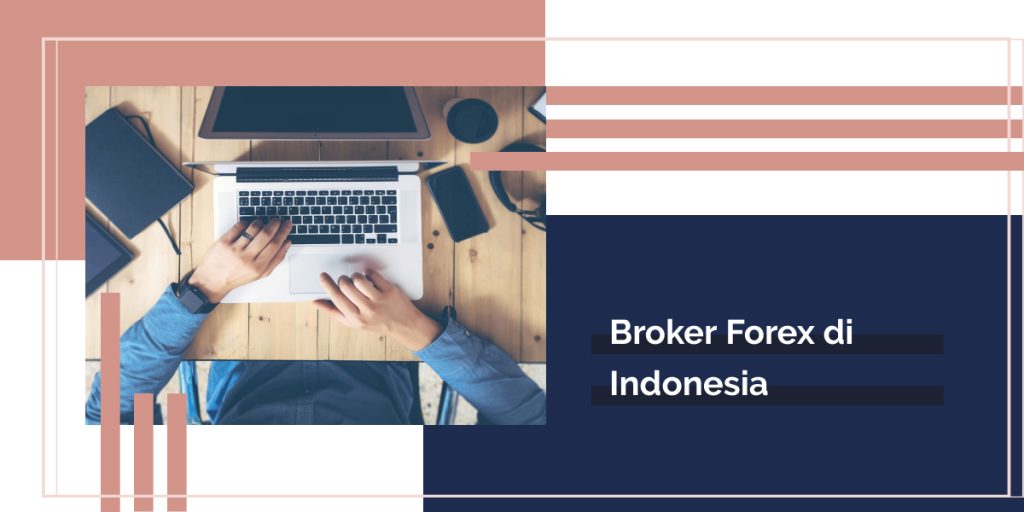 Daftar Broker Forex Terbaik di Indonesia